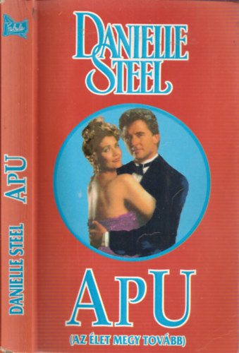 Danielle Steel - Apu - az élet megy tovább