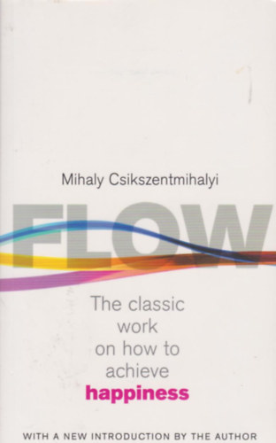 Cs�kszentmih�lyi Mih�ly - Flow - The classic work on how to achieve happiness