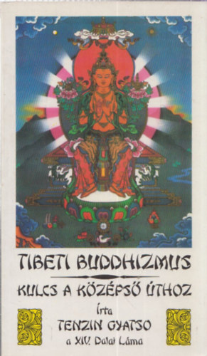 Tenzin Gyatso a XIV. Dalai Lma - Tibeti buddhizmus - Kulcs a kzps thoz