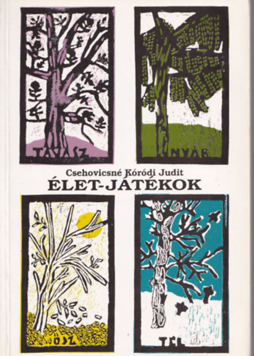 Csehovicsné Kóródi Judit - Élet-játékok