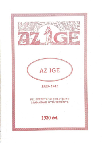 Az Ige. Felekezetközi folyóirat számainak gyűjteménye 1929-1941 - 1930 évf.