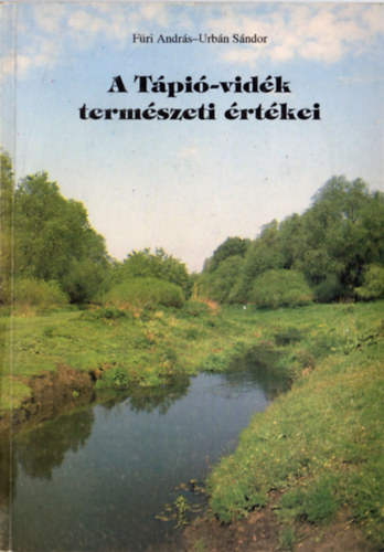 F�ri Andr�s - Urb�n S�ndor - A T�pi�-vid�k term�szeti �rt�kei