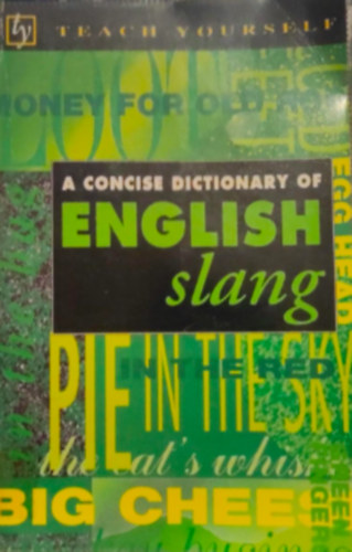 B. A. Phythian - Teach yourself- A concise dictionary of english slang