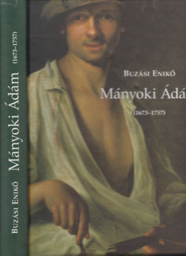 Buzsi Enik - Mnyoki dm (1673-1757)- Monogrfia s oeuvre-katalgus