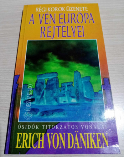 Erich von Dniken - A vn eurpa rejtlyei (sidk titokzatos vonalai)