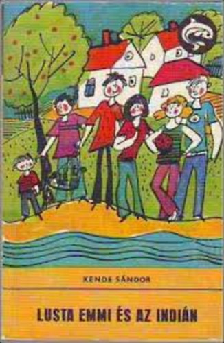 Kende Sándor - Lusta Emmi és az indián (Delfin)