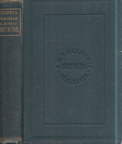 Thierry Amad� - Elbesz�l�sek a r�mai t�rt�netb�l az V-ik sz�zadban - A Nyugoti Birodalom v�gs� napjai