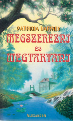 Patricia Gaffney - Megszerezni és megtartani
