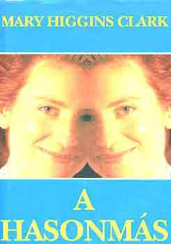 Mary Higgins Clark - A hasonm�s