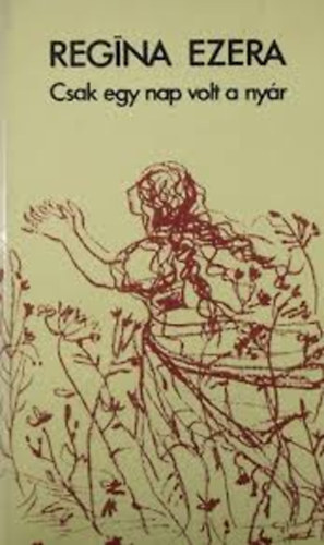 Reg�na Ezera - Csak egy nap volt a ny�r