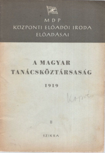R�ti L�szl� - A Magyar Tan�csk�zt�rsas�g 1919 - MDP K�zponti El�ad�i Iroda el�ad�sai ( Lenin �s Szt�lin a  Magyar Tan�csk�zt�rsas�gr�l )