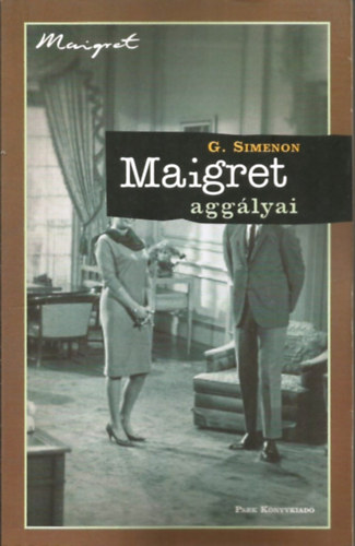 Georges Simenon - Maigret agg�lyai