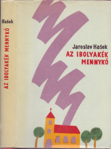 Jaroslav Hasek - Az ibolyak�k mennyk� (V�logatott szat�r�k �s humoreszkek)