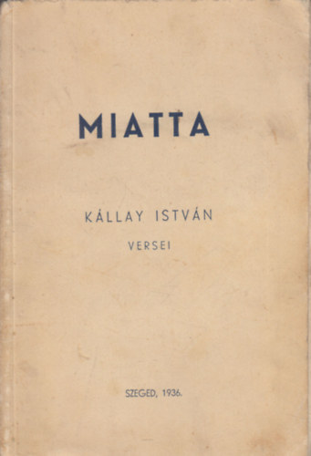 Kllay Istvn - Miatta - Kllay Istvn versei (dediklt)