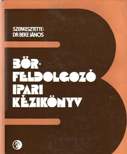 Dr.Beke J�nos - B�rfeldolgoz� ipari k�zik�nyv