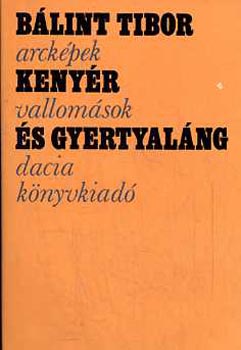 B�lint Tibor - Keny�r �s gyertyal�ng - Arck�pek, vallom�sok, tanulm�nyok