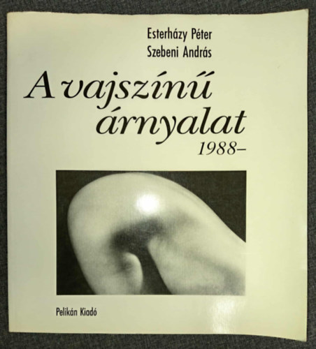 Esterházy Péter - Szebeni András - A vajszínű árnyalat