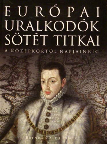 Brenda Ralph Lewis - Eurpai uralkodk stt titkai