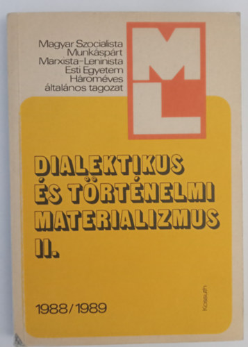 Dialektikus �s t�rt�nelmi materializmus II. 0988/1989