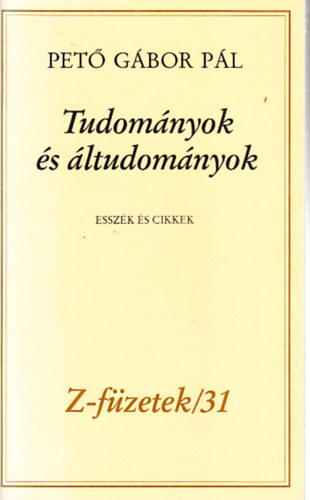 Pet� G�bor P�l - Tudom�nyok �s �ltudom�nyok (dedik�lt)