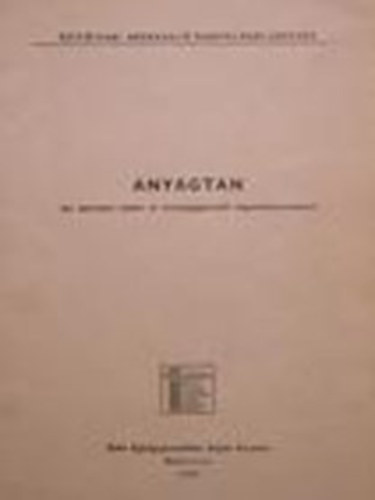 Csobán Péter - Anyagtan (Az építőipari nehéz- és könnyűgépkezelő alaptanfolyamokhoz)