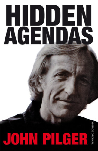 John Pilger - Hidden Agendas