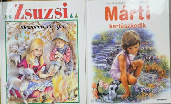 G.-Marlier, M., Marie-Jos Maury Delahaye - 2 db meseknyv:   Mrti kertszkedik + Zsuzsi megmenti a nyjat