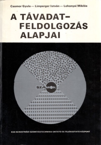 Csomor Gyula - Limperger Istv�n - Lohonyai Mikl�s - A t�vadatfeldolgoz�s alapjai