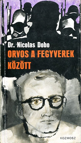 Dr. Nicolas Dobo - Orvos a fegyverek k�z�tt