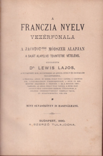 Dr. Lewis Lajos - A franczia nyelv vez�rfonala a Jacotot-f�le m�dszer alapj�n (1890)