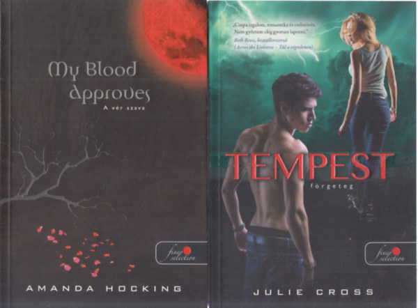 2db ifjsgi irodalom - Amanda Hocking: My blood approves (A vr szava) + Julie Cross: Tempest (Frgeteg)