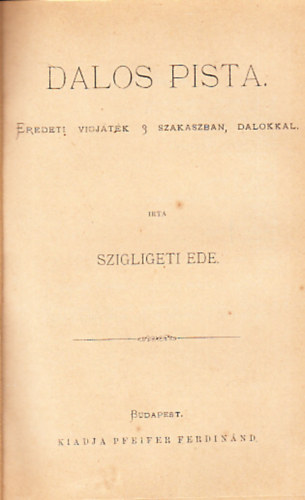 Szigligeti Ede - Dalos Pista - Eredeti vgjtk 3 szakaszban, dalokkal