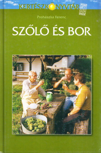 Proh�szka Ferenc - Sz�l� �s bor