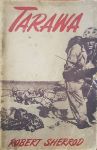 Robert Sherrod - Tarawa egy csata trtnete