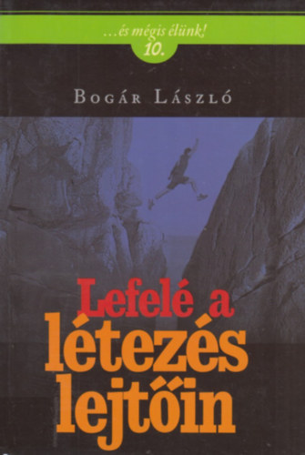 Bog�r L�szl� - Lefel� a l�tez�s lejt�in