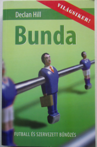 Declan Hill - Bunda - Futball s szervezett bnzs