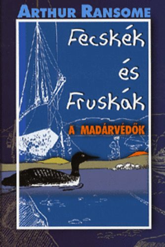 Arthur Ransome - Fecskk s Fruskk - A madrvdk