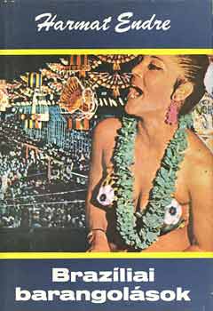 Harmat Endre - Braz�liai barangol�sok