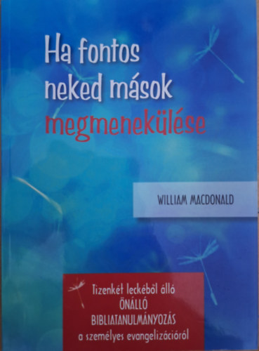 William MacDonald - Ha fontos neked m�sok megmenek�l�se
