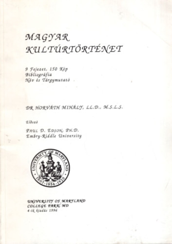 Dr. Horváth Mihály - Magyar Kultúrtörténet 9. Fejezet 150 Kép Bibliográfia - Név és Tárgymutató 1996
