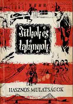 Agárdi, Tiszay Ráth-Végh - Titkok és találmányok