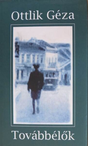 Ottlik Géza - Továbbélők (1-2. rész egybekötve)