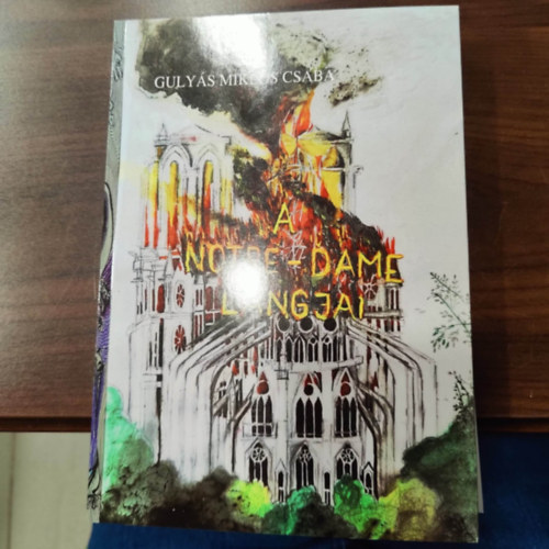 Guly�s Mikl�s Csaba - A Notre-Dame l�ngjai