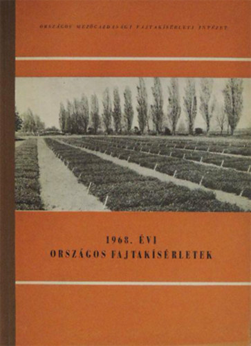 Dr. Kaps Sndor  (szerk.) - 1968. vi orszgos fajtaksrletek