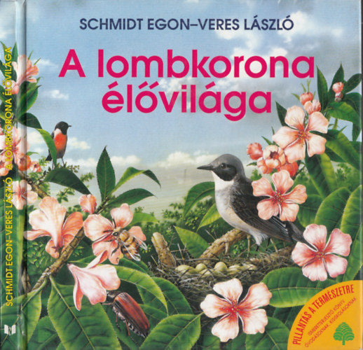 Schmidt Egon-Veres Lszl - A lombkorona lvilga (Pillants a termszetre)