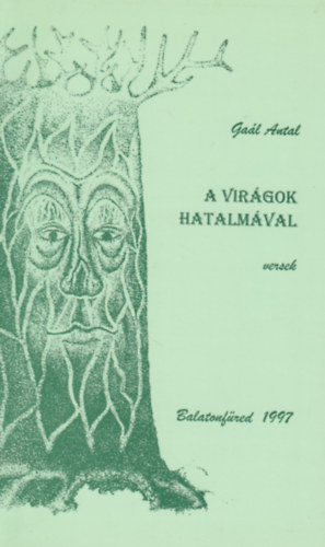 Ga�l Antal - A vir�gok hatalm�val (versek)