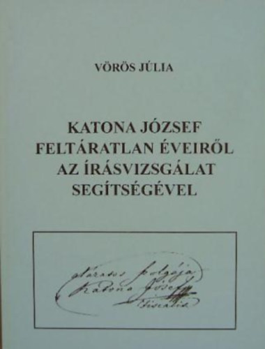 Vrs Jlia - Katona Jzsef feltratlan veirl az rsvizsglat segtsgvel