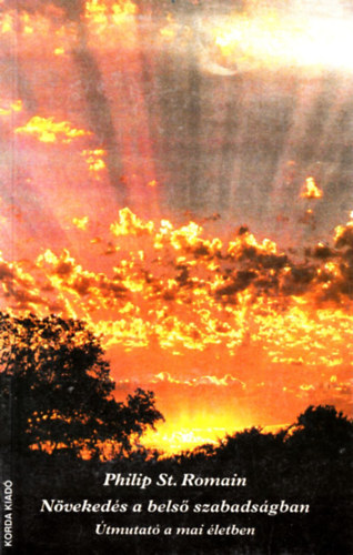 Philip St. Romain - N�veked�s a bels� szabads�gban