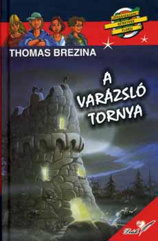 Thomas Brezina - A varzsl tornya