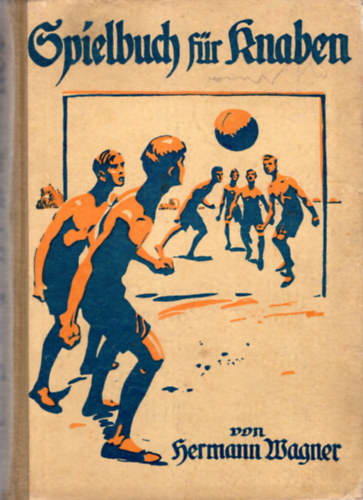 Hermann Wagner - Illustriertes Spielbuch für Knaben ( német illusztrált játékkönyv fiúknak )